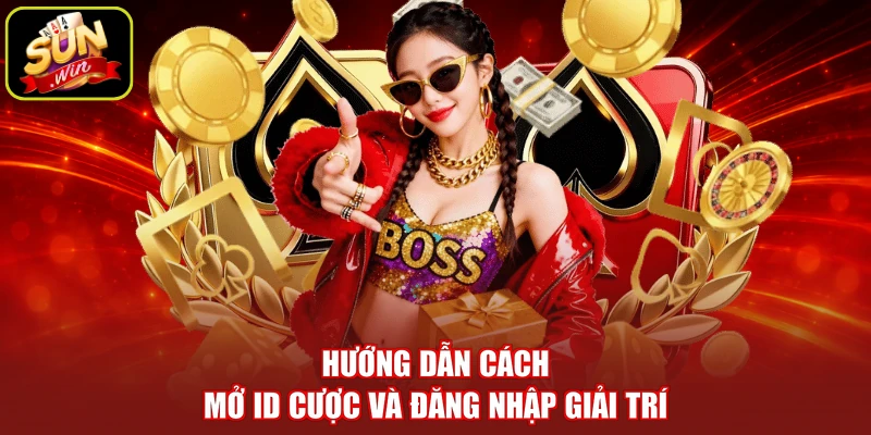 Hướng dẫn cách mở ID cược và đăng nhập giải trí