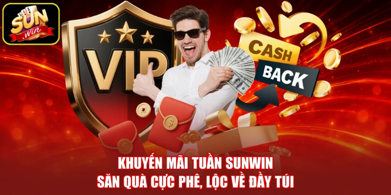 Khuyến Mãi Tuần SUNWIN - Săn Quà Cực Phê, Lộc Về Đầy Túi
