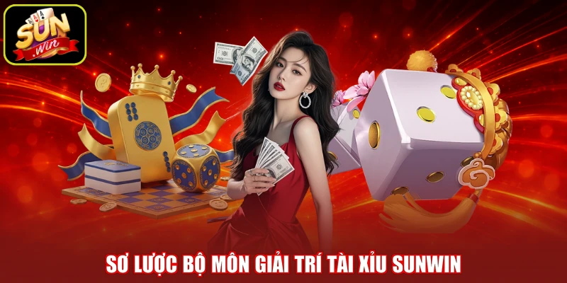 Sơ lược bộ môn giải trí tài xỉu SUNWIN
