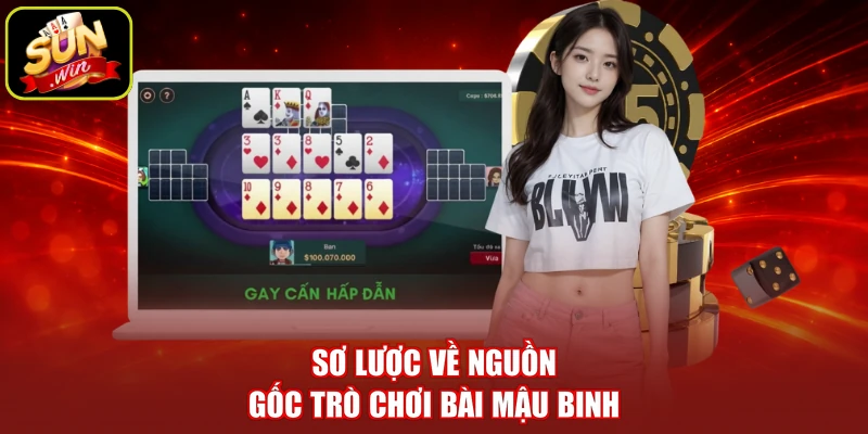 Sơ lược về nguồn gốc trò chơi bài mậu binh