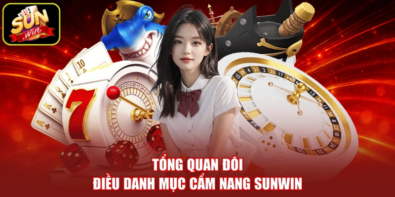 Tổng quan đôi điều danh mục cẩm nang SUNWIN