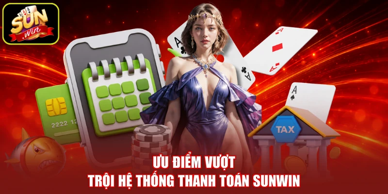 Ưu điểm vượt trội hệ thống thanh toán SUNWIN