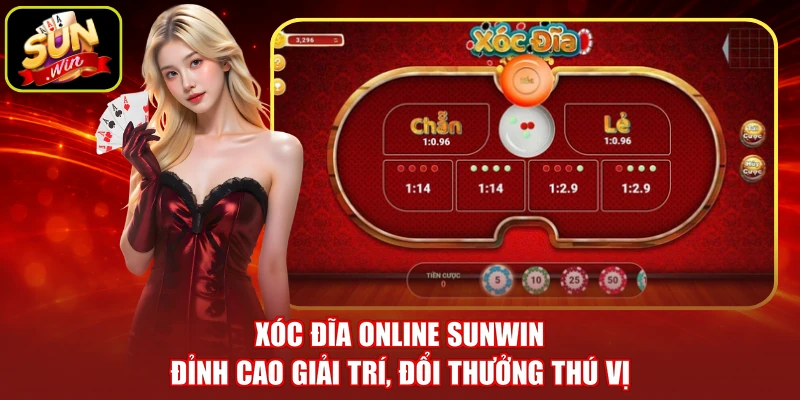 Xóc Đĩa Online SUNWIN - Đỉnh Cao Giải Trí, Đổi Thưởng Thú Vị